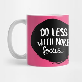 do less with more focus Mug